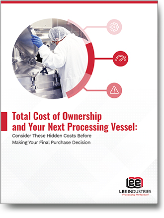 Total Cost of Ownership and Your Next Processing Vessel: 